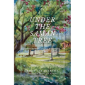 Under the Samán Tree: Poems on Home, Longing, and Belonging