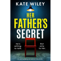 Her Father's Secret: An Utterly Gripping and Addictive Crime Thriller
