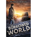 The Borrowed World: Book One in The Borrowed World Series