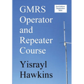 The GMRS Operator and Repeater Course