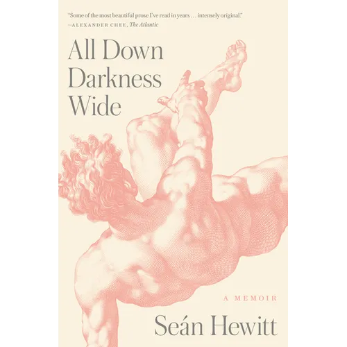 All Down Darkness Wide: A Memoir