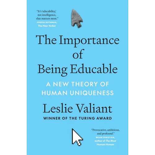 The Importance of Being Educable: A New Theory of Human Uniqueness