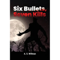 Six Bullets, Seven Kills