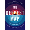 The Deepest Map: The High-Stakes Race to Chart the World's Oceans