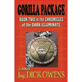 The Gorilla Package: Book Two in the Chronicles of the Dark Illuminate