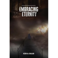 Embracing Eternity