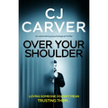 Over Your Shoulder: An Astonishing Psychological Thriller