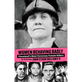Women Behaving Badly: Cleveland's Most Ferocious Female Killers: An Anthology
