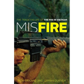 Misfire: The Tragic Failure of the M16 in Vietnam