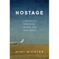 Hostage: A Memoir of Terrorism, Trauma, and Resilience