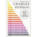 Supercommunicators: How to Unlock the Secret Language of Connection