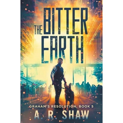 The Bitter Earth: A Post-Apocalyptic Medical Thriller