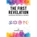 The First Revelation: Unveiling historical secrets