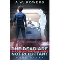 The Dead are Not Reluctant