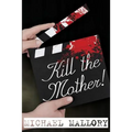 Kill the Mother! a Dave Beauchamp Mystery Novel