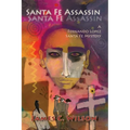 Santa Fe Assassin: A Fernando Lopez Santa Fe Mystery (Softcover)