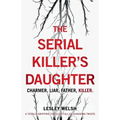 The Serial Killer's Daughter: A totally gripping thriller full of shocking twists