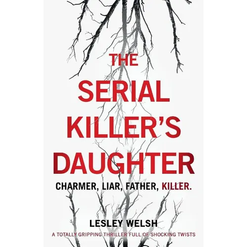 The Serial Killer's Daughter: A totally gripping thriller full of shocking twists