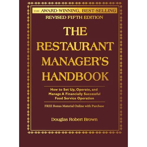 The Restaurant Manager's Handbook: How to Set Up, Operate, and Manage a Financially Successful Food Service Operation [With CDROM]