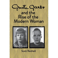 Greta Garbo and the Rise of the Modern Woman