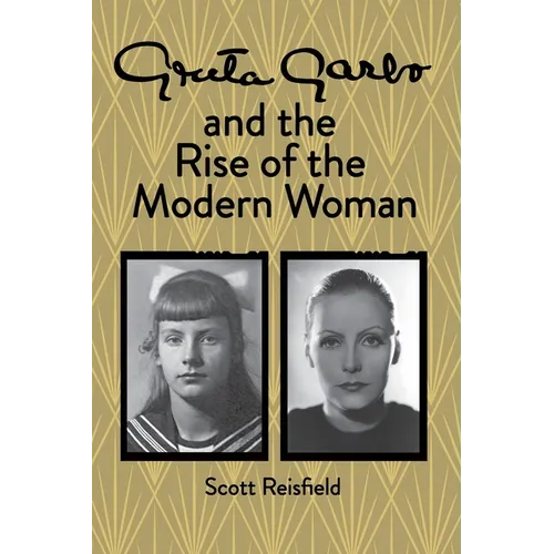 Greta Garbo and the Rise of the Modern Woman