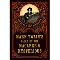 Mark Twain's Tales of the Macabre & Mysterious