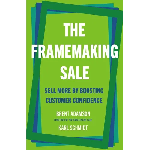 The Framemaking Sale: Sell More by Boosting Customer Confidence