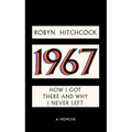 1967: How I Got There and Why I Never Left