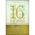 16 Stones: Raising the Level of Your Leadership One Stone at a Time
