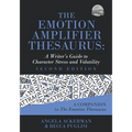 The Emotion Amplifier Thesaurus: A Writer's Guide to Character Stress and Volatility (Second Edition)