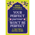 Your Perfect Partner Won't Be Perfect: A Truthful Dating Guide