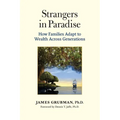 Strangers in Paradise: How Families Adapt to Wealth Across Generations
