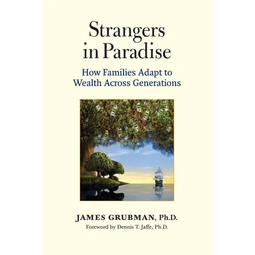 Strangers in Paradise: How Families Adapt to Wealth Across Generations
