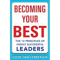 Becoming Your Best: The 12 Principles of Highly Successful Leaders