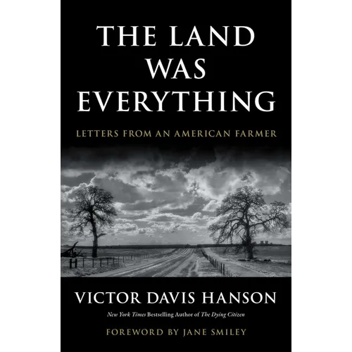 The Land Was Everything: Letters from an American Farmer