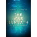 The War Beneath: Volume 1