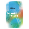 Beautiful Mystery: Living in a Wordless World