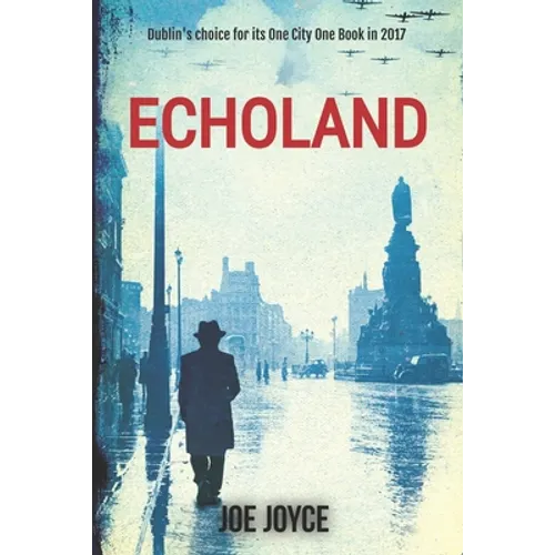 Echoland: Book 1 of the WW2 spy series set in neutral Ireland