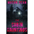 The Cabin Hauntings