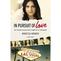 In Pursuit of Love: One Woman's Journey from Trafficked to Triumphant