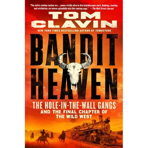 Bandit Heaven: The Hole-In-The-Wall Gangs and the Final Chapter of the Wild West