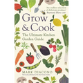 Grow & Cook: An A-Z of What to Grow All Through the Year at Home