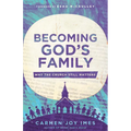 Becoming God's Family: Why the Church Still Matters