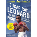 The Big Fight: My Life In and Out of the Ring