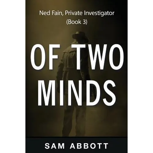 Of Two Minds: Ned Fain, Private Investigator, Book 3