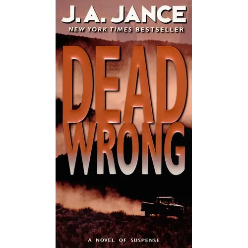 Dead Wrong: A Novel of Suspense