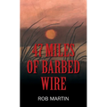 47 Miles of Barbed Wire