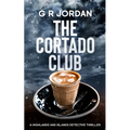 The Cortado Club: A Highlands and Islands Detective Thriller