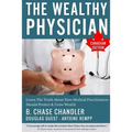 The Wealthy Physician - Canadian Edition: Learn The Truth About How Medical Practitioners Should Protect & Grow Wealth