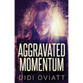 Aggravated Momentum: A Riveting Psychological Thriller